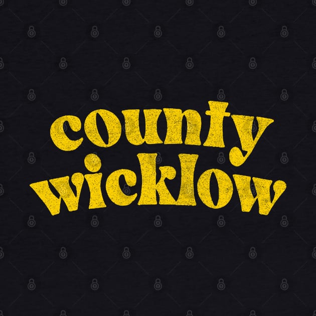 County Wicklow - Irish Pride Gift Design by feck!